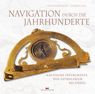 Navigation durch die Jahrhunderte: Nautische Instrumente - von Astrolabium bis Zirkel