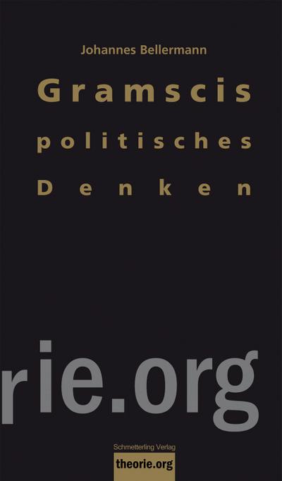 Gramscis politisches Denken: Eine Einführung (Theorie.org)
