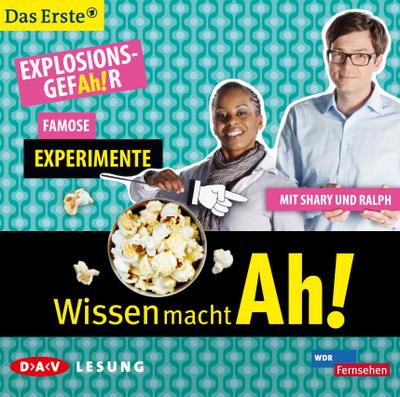 Wissen macht AH! ExplosionsgefAh!r - Famose Experimente: Szenische Lesung mit Ralph Caspers und Shary Reeves (1 CD)
