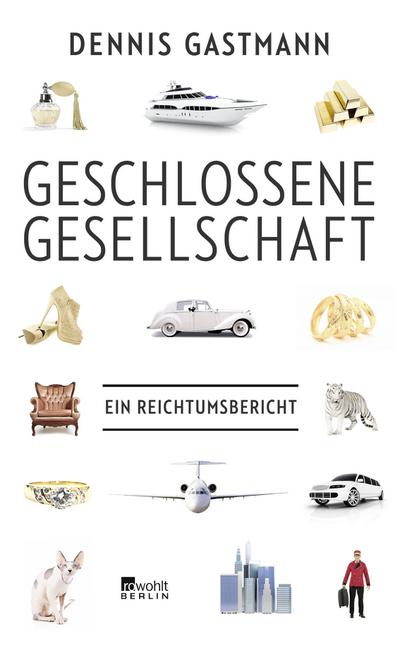 Geschlossene Gesellschaft: Ein Reichtumsbericht