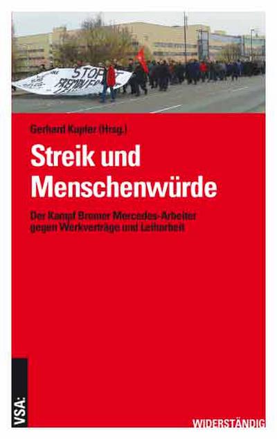 Streik und Menschenwürde: Der Kampf Bremer Mercedes-Arbeiter gegen Werkverträge und Leiharbeit