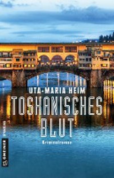 Toskanisches Blut: Kriminalroman (Kriminalromane im GMEINER-Verlag) (Pfarrer Fischer)