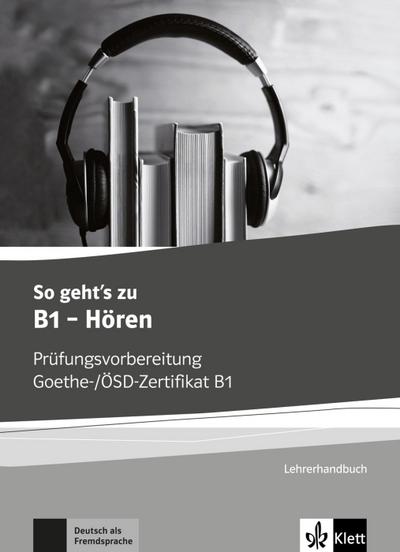 So geht’s noch besser zu B1 - Hören. Lehrerhandbuch