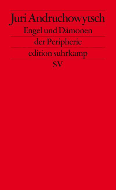 Engel und Dämonen der Peripherie: Essays (edition suhrkamp)