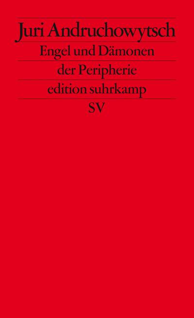 Engel und Dämonen der Peripherie: Essays (edition suhrkamp)