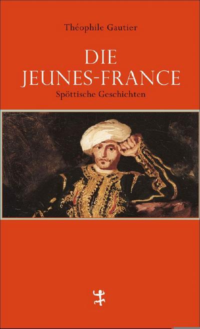Die Jeunes-Frances: Spöttische Geschichten
