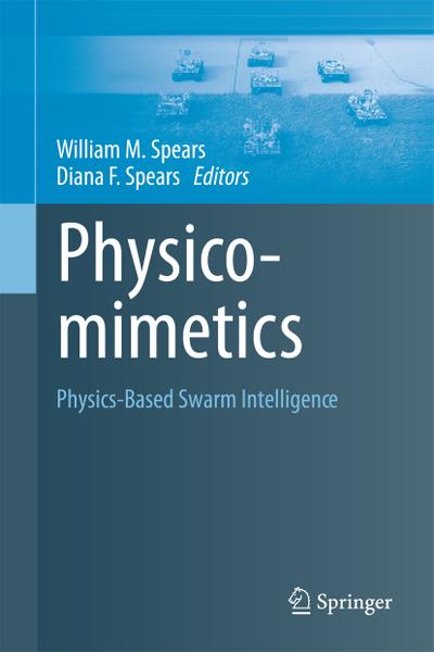 Physicomimetics: Physics-Based Swarm Intelligence