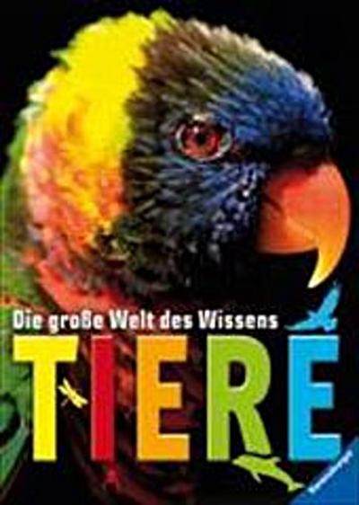 Die große Welt des Wissens: Tiere     Deutsch  , über 1000 farb. Fotos u. Ill