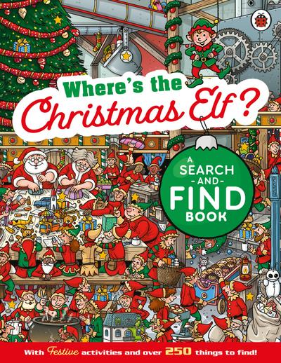 Where’s the Christmas Elf? A Festive Search-and-Find Book