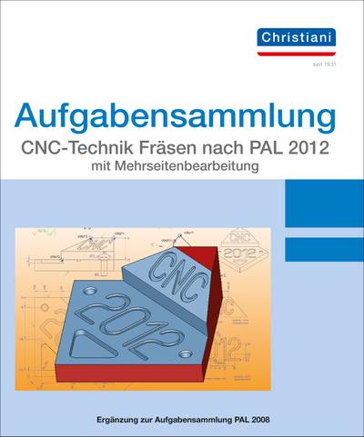 Aufgabensammlung CNC-Technik Fräsen nach PAL 2020 mit Mehrseitenbearbeitung: Aufgaben