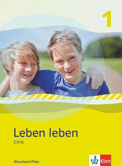 Leben leben - Neubearbeitung / Ethik - Ausgabe für Rheinland-Pfalz