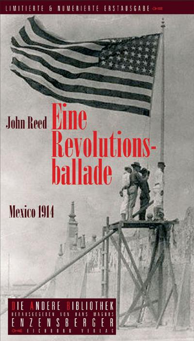 Eine Revolutionsballade: Mexico 1914 (Die Andere Bibliothek)
