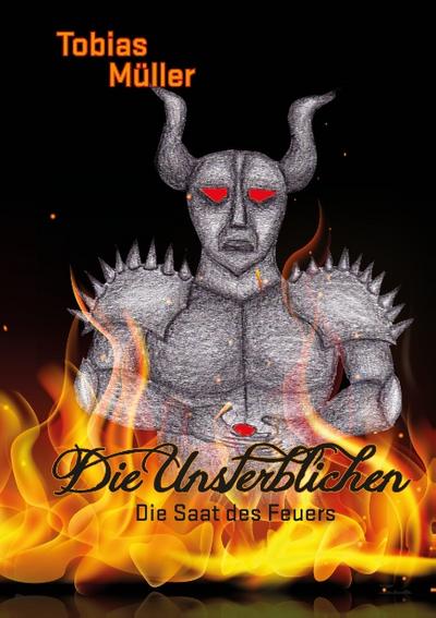 Die Saat des Feuers (Die Unsterblichen)