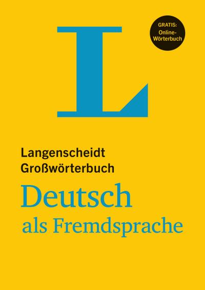 Langenscheidt Großwörterbuch Deutsch als Fremdsprache - Buch mit Online-Anbindung: Deutsch-Deutsch (Langenscheidt Großwörterbücher)