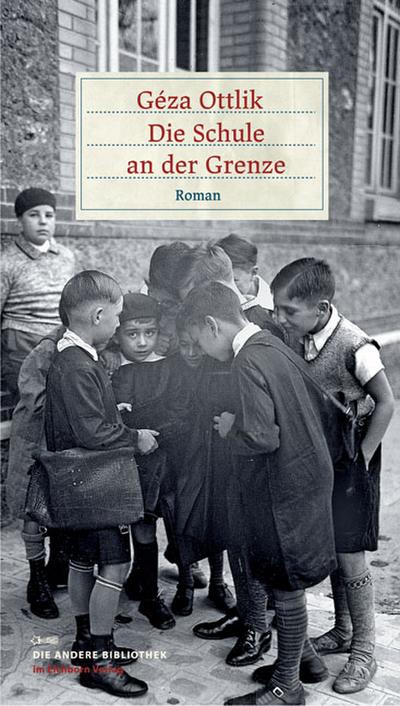 Die Schule an der Grenze (Die Andere Bibliothek)