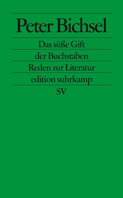 Das süße Gift der Buchstaben: Reden zur Literatur (edition suhrkamp)