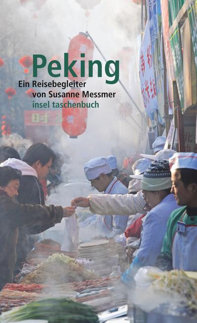 Peking: Ein Reisebegleiter (insel taschenbuch, Band 3358)