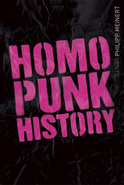 Homopunk History: Von den Sechzigern bis in die Gegenwart