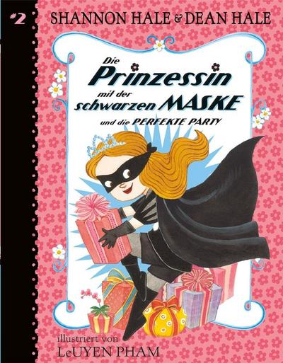 Die Prinzessin mit der schwarzen Maske (Bd. 2): ... und die perfekte Party