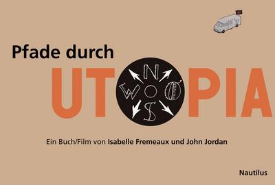 Pfade durch Utopia: Ein Buch/Film