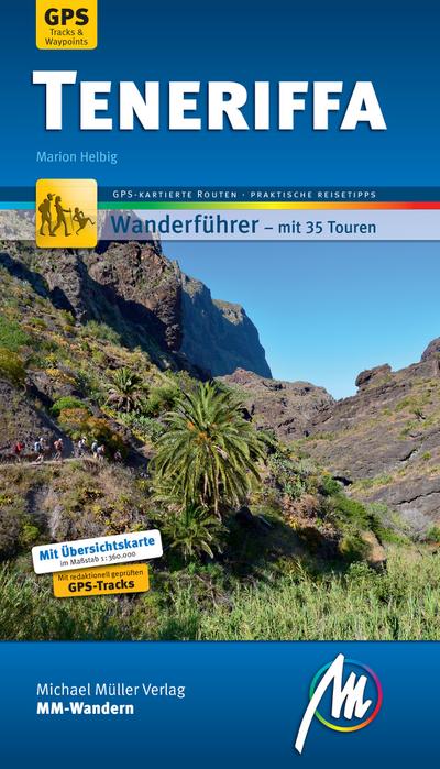 Teneriffa MM-Wandern: Wanderführer mit GPS-kartierten Wanderungen.