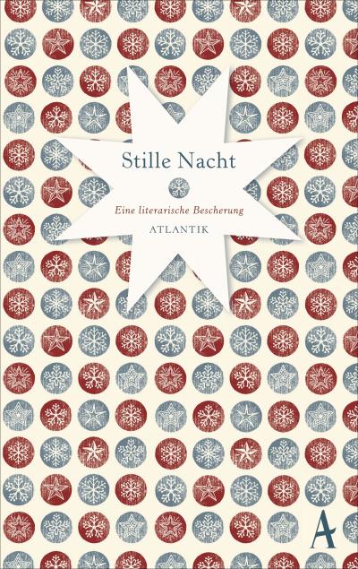 Stille Nacht  Eine literarische Bescherung  Geschenkbücher  Hrsg. v. Neumann, Constanze  Deutsch