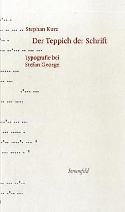 Der Teppich der Schrift. Typografie bei Stefan George