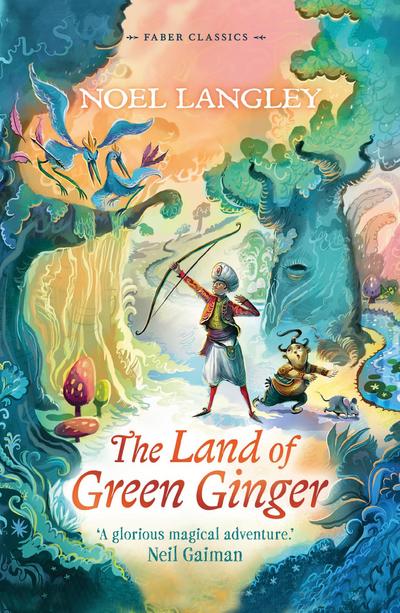 The Land of Green Ginger (Faber Children`s Classics)