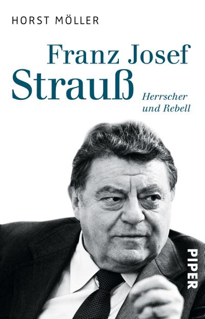 Franz Josef Strauß: Herrscher und Rebell