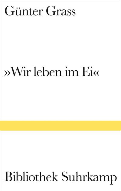 »Wir leben im Ei«: Geschichten aus fünf Jahrzehnten (Bibliothek Suhrkamp)