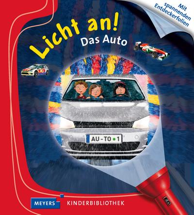 Das Auto: Licht an! (Licht an! Die Reihe mit der magischen Taschenlampe, Band 29)