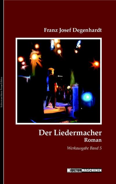 Der Liedermacher: Roman. Werkausgabe, Band 5 (Werkausgabe Franz Josef Degenhardt / Belletristisches Gesamtwerk)