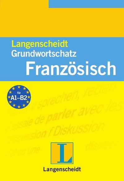 Langenscheidt, Grundwortschatz Französisch: für A1 - B2