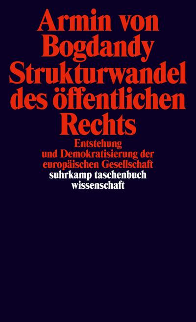 Strukturwandel des öffentlichen Rechts: Entstehung und Demokratisierung der europäischen Gesellschaft (suhrkamp taschenbuch wissenschaft)