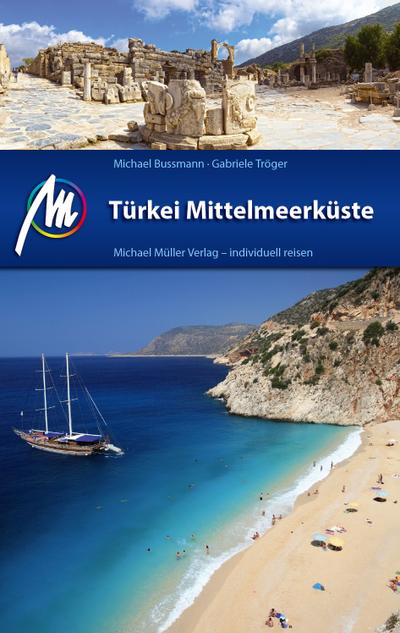 Türkei Mittelmeerküste: Reiseführer mit vielen praktischen Tipps.