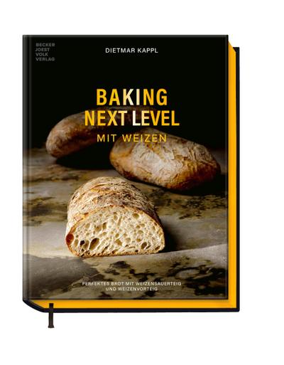 Baking Next Level mit Weizen
