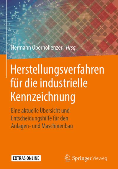Herstellungsverfahren für die industrielle Kennzeichnung: Eine aktuelle Übersicht und Entscheidungshilfe für den Anlagen- und Maschinenbau