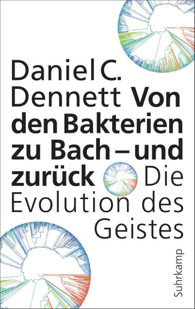 Von den Bakterien zu Bach  und zurück: Die Evolution des Geistes