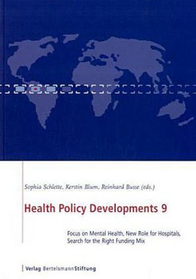 Health Policy Developments 9: Focus on Mental Health, New Role for Hospitals, Search for the Right Funding Mix