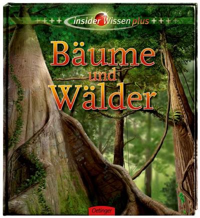 Insider Wissen plus - Bäume und Wälder