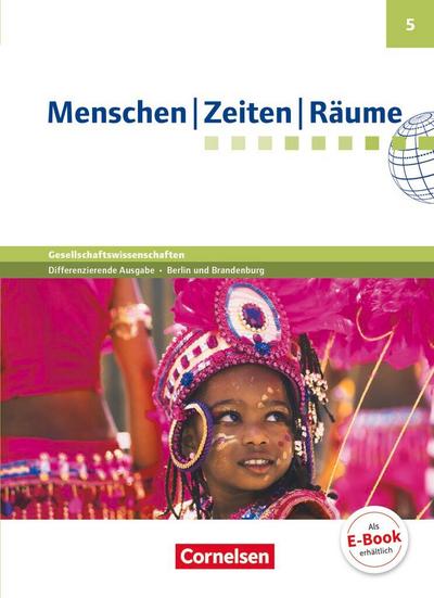 Menschen Zeiten Räume 5. Schuljahr - Differenzierende Ausgabe Grundschule Berlin und Brandenburg - Schülerbuch mit Online-Angebot