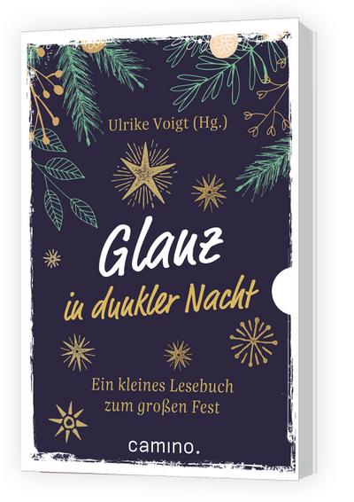 Glanz in dunkler Nacht: Ein kleines Lesebuch zum großen Fest