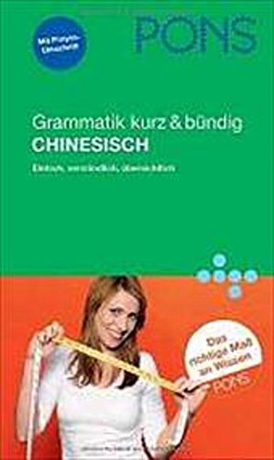 PONS Grammatik kurz & bündig Chinesisch: Einfach, verständlich, übersichtlich