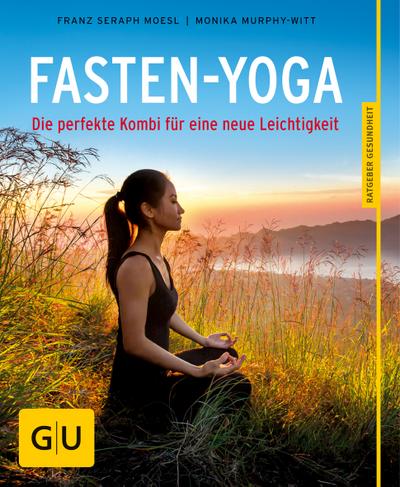 Fasten-Yoga  Die perfekte Kombi für eine neue Leichtigkeit  GU Körper & Seele Ratgeber Gesundheit  Deutsch