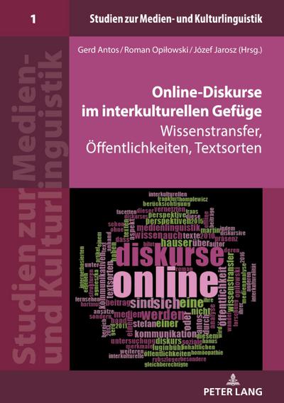 Online-Diskurse im interkulturellen Gefüge: Wissenstransfer, Öffentlichkeiten, Textsorten (Studien zur Medien- und Kulturlinguistik, Band 1)