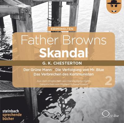 Father Browns Skandal Vol. 2: Der Grüne Mann / Die Verfolgung von Mr. Blue / Das Verbrechen des Kommunisten