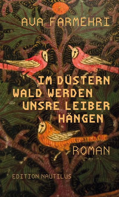 Im düstern Wald werden unsre Leiber hängen: Roman