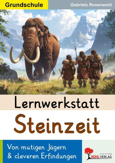 Lernwerkstatt Steinzeit / Grundschule
