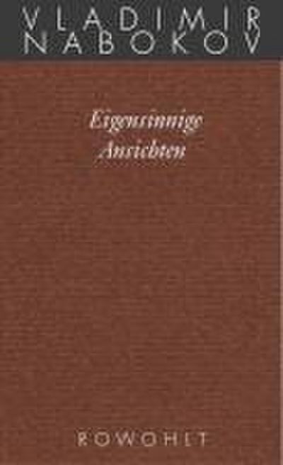 Gesammelte Werke 21. Eigensinnige Ansichten