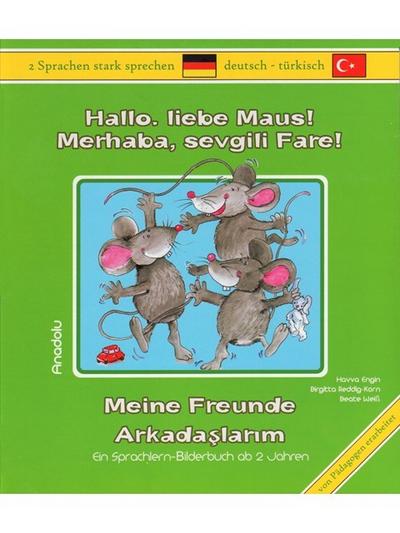 Hallo liebe Maus! Meine Freunde: Merhaba, Sevgili Fare! Arkadaslarim
